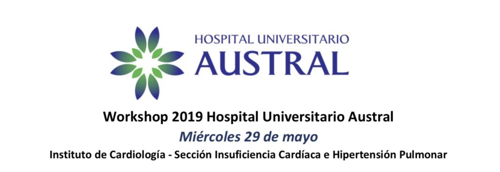 Workshop 2019 Hospital Universitario Austral - Instituto de Cardiología - Sección Insuficiencia Cardíaca e Hipertensión Pulmonar